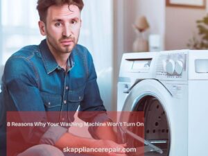 Reasons Why Your Washing Machine Won't Turn On