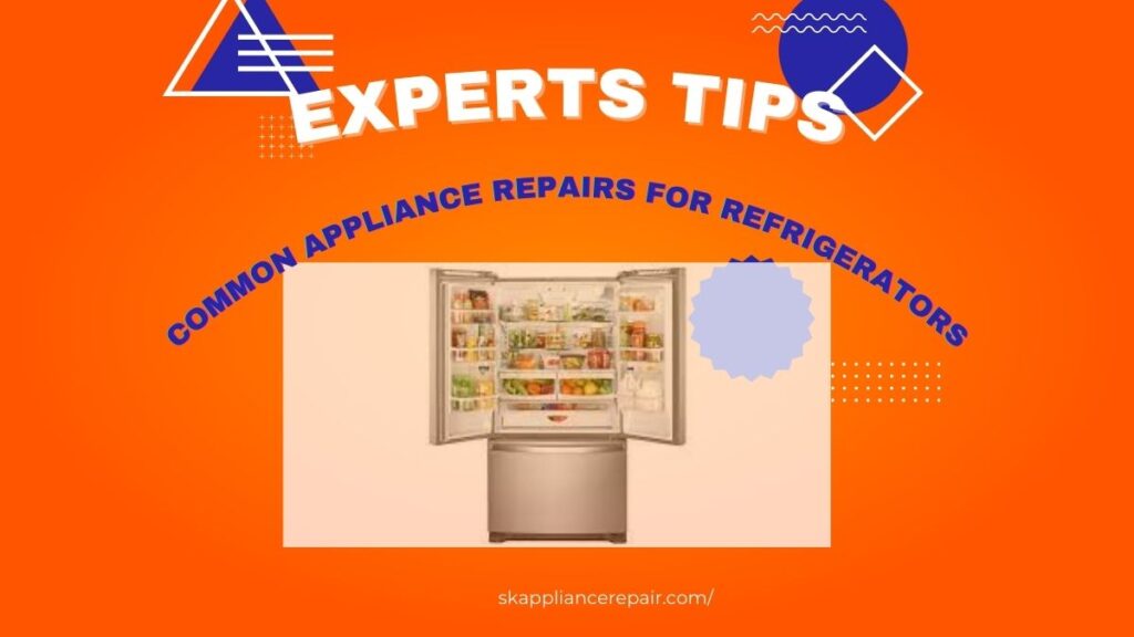 Common Appliance Repairs For Refrigerators